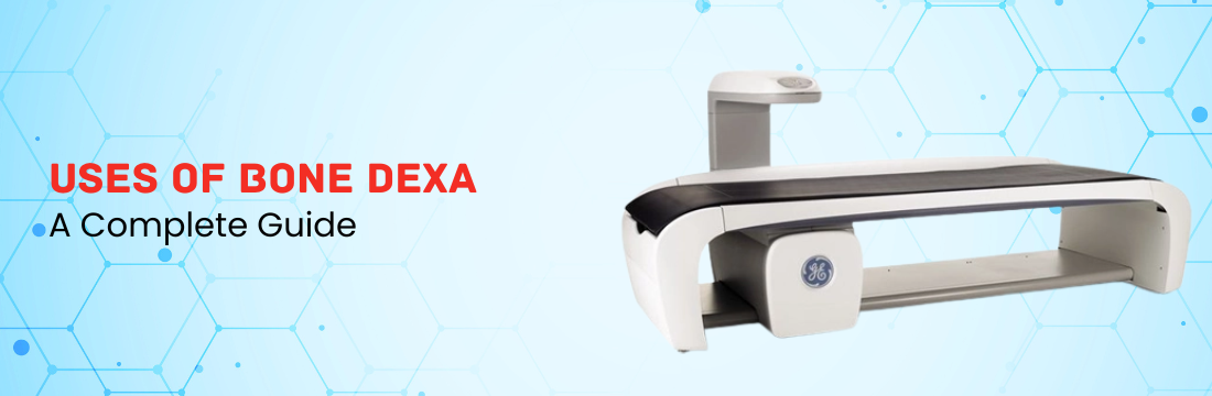 Uses of Bone DEXA: A Complete Guide